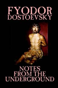 Notes from the Underground by Fyodor Mikhailovich Dostoevsky, Fiction, Classics, Literary av Fyodor Dostoyevsky
