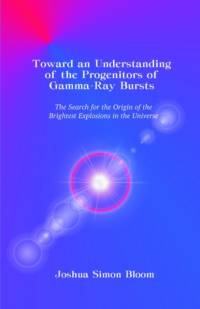 Toward an Understanding of the Progenitors of Gamma-Ray Bursts av Joshua S Bloom