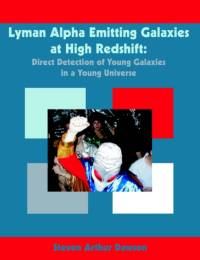 Lyman Alpha Emitting Galaxies at High Redshift av Steven Arthur Dawson