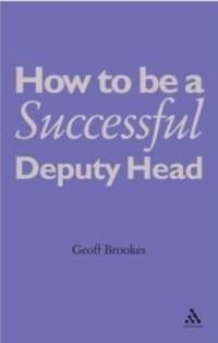 How to Be a Successful Deputy Head av Geoff Brookes
