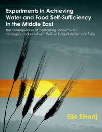 Experiments in Achieving Water and Food Self-Sufficiency in the Middle East av Elie Elhadj