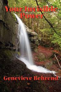 Your Invisible Power and How to Use It av Genevieve Behrend