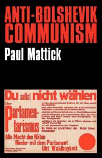 Anti-Bolshevik Communism av Paul Mattick