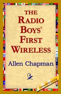 The Radio Boys' First Wireless av Allen Chapman
