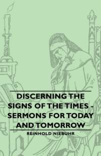 Discerning The Signs Of The Times - Sermons For Today And Tomorrow av Reinhold Niebuhr