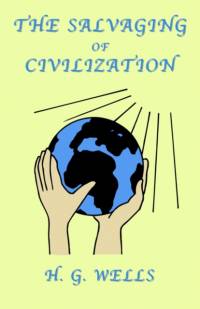 The Salvaging of Civilization av H. Wells