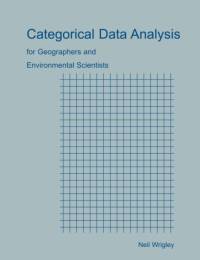 Categorical Data Analysis for Geographers and Environmental Scientists av Neil