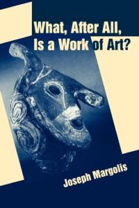 What, After All, Is a Work of Art? av Joseph (Temple University) Margolis