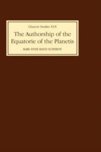 The Authorship of The Equatorie of the Planetis av Kari Anne Rand Schmidt