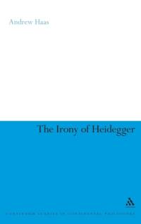 The Irony of Heidegger av Dr Andrew Haas