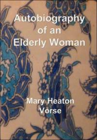 Autobiography of an Elderly Woman av Mary Heaton Vorse