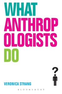What Anthropologists Do av Veronica Strang