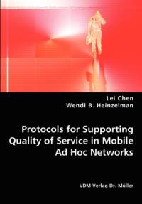 Protocols for Supporting Quality of Service in Mobile Ad Hoc Networks av Lei Chen