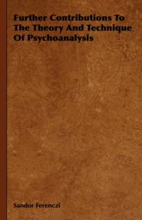 Further Contributions To The Theory And Technique Of Psychoanalysis av Sandor Ferenczi