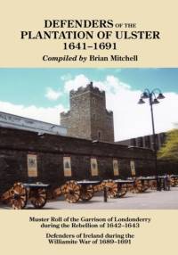 Defenders of the Plantation of Ulster, 1641-1691 av Brian Mitchell