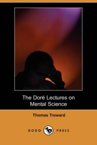 The Dore Lectures on Mental Science (Dodo Press) av Judge Thomas Troward