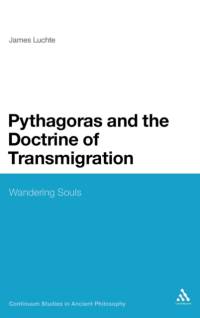 Pythagoras and the Doctrine of Transmigration av Dr James (Shanghai University of Finance and Economics Luchte