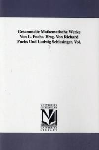 Gesammelte Mathematische Werke Von L. Fuchs. Hrsg. Von Richard Fuchs Und Ludwig Schlesinger. Vol. 1 av Lazarus Fuchs
