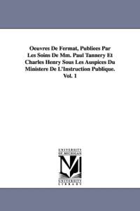 Oeuvres de Fermat, Publiees Par Les Soins de MM. Paul Tannery Et Charles Henry Sous Les Auspices Du Ministere de L'Instruction Publique.Vol. 1 av Pierre de Fermat