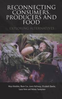 Reconnecting Consumers, Producers and Food av Moya (University of Coventry Kneafsey