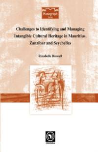 Challenges to Identifying and Managing Intangible Cultural Heritage in Mauritius, Zanzibar and Seychelles av Rosabelle Boswell