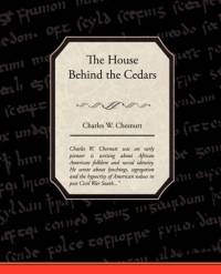 The House Behind the Cedars av Charles W Chesnutt