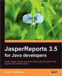 JasperReports 3.5 for Java Developers av David R. Heffelfinger