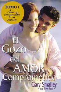 El gozo del amor comprometido: Tomo 1 av Gary Smalley