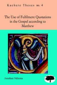The Use of Fulfilment Quotations in the Gospel According to Matthew av Jonathan Nkhoma