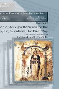 Jacob of Sarug’s Homilies on the Six Days of Creation: The First Day av Edward G. Mathews Jr.