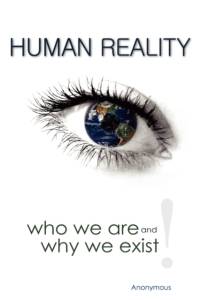 Human Reality--Who We Are and Why We Exist av Anonymous Anonymous
