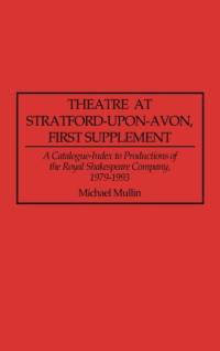 Theatre at Stratford-upon-Avon, First Supplement av Michael Mullin