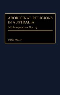 Aboriginal Religions in Australia av Tony Swain