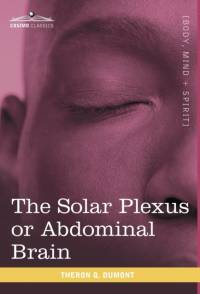 The Solar Plexus or Abdominal Brain av Theron Q Dumont