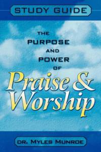 Purpose and Power of Praise and Worship (Study Guide) av Myles Munroe