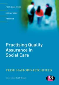Practising Quality Assurance in Social Care av Trish Hafford-Letchfield
