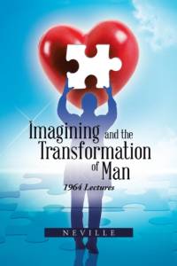 Imagining and the Transformation of Man av Neville
