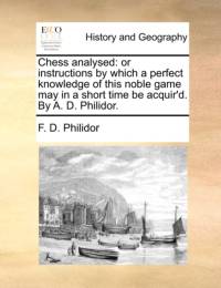 Chess Analysed av F D Philidor
