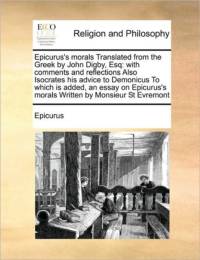 Epicurus's Morals Translated from the Greek by John Digby, Esq av Epicurus