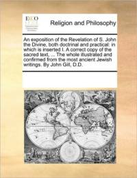 An Exposition of the Revelation of S. John the Divine, Both Doctrinal and Practical av See Notes Multiple Contributors