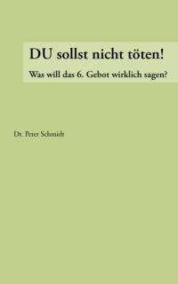 Du sollst nicht toeten ! av Peter (University of Marburg Germany) Schmidt