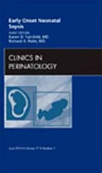 Early Onset Neonatal Sepsis, An Issue of Clinics in Perinatology av Richard Polin