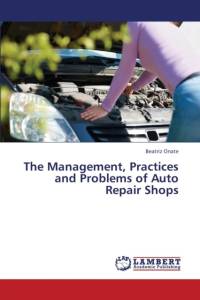 The Management, Practices and Problems of Auto Repair Shops av Onate Beatriz