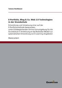 E-Portfolio, Blog & Co. Web 2.0 Technologien in der Grundschule av Tamara Rachbauer