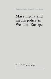 Mass Media and Media Policy in Western Europe av Peter Humphreys