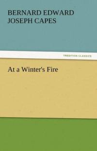 At a Winter's Fire av Bernard Edward Joseph Capes