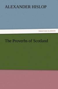 The Proverbs of Scotland av Alexander Hislop