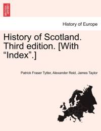 History of Scotland. Third Edition. [With Index.] av James Taylor