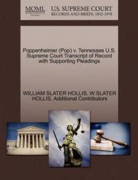 Poppenheimer (Pop) V. Tennessee U.S. Supreme Court Transcript of Record with Supporting Pleadings av Additional Contributors