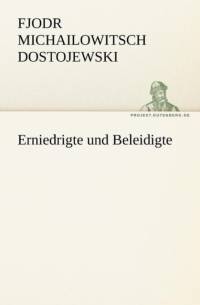 Erniedrigte Und Beleidigte av Fjodr Michailowitsch Dostojewski